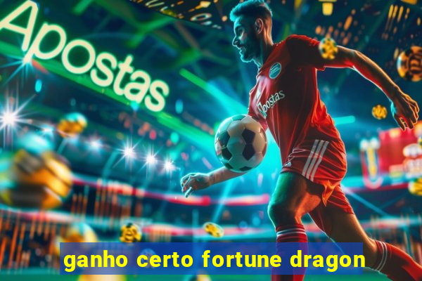 ganho certo fortune dragon